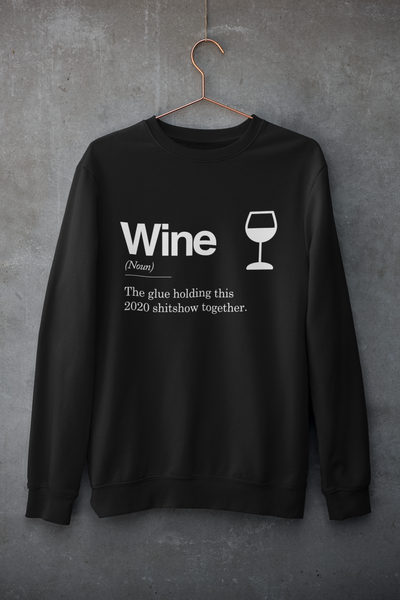 Wine - The Glue Holding This 2020 Sh*tshow Together - Sweatshirts – Palo