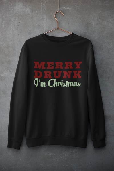 Merry Drunk, I'm Christmas - Sweatshirt