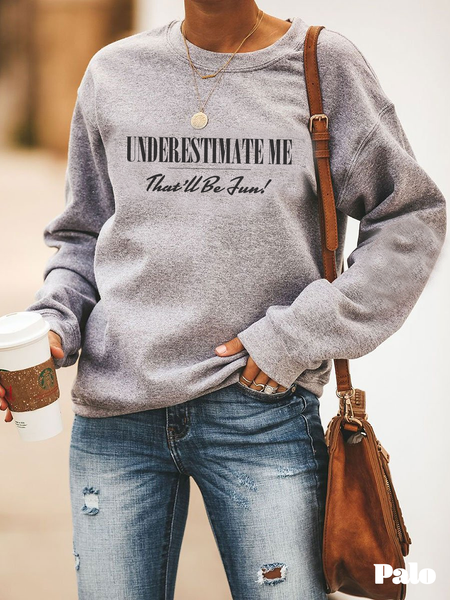 Underestimate Me - That'll Be Fun! - Sweatshirt
